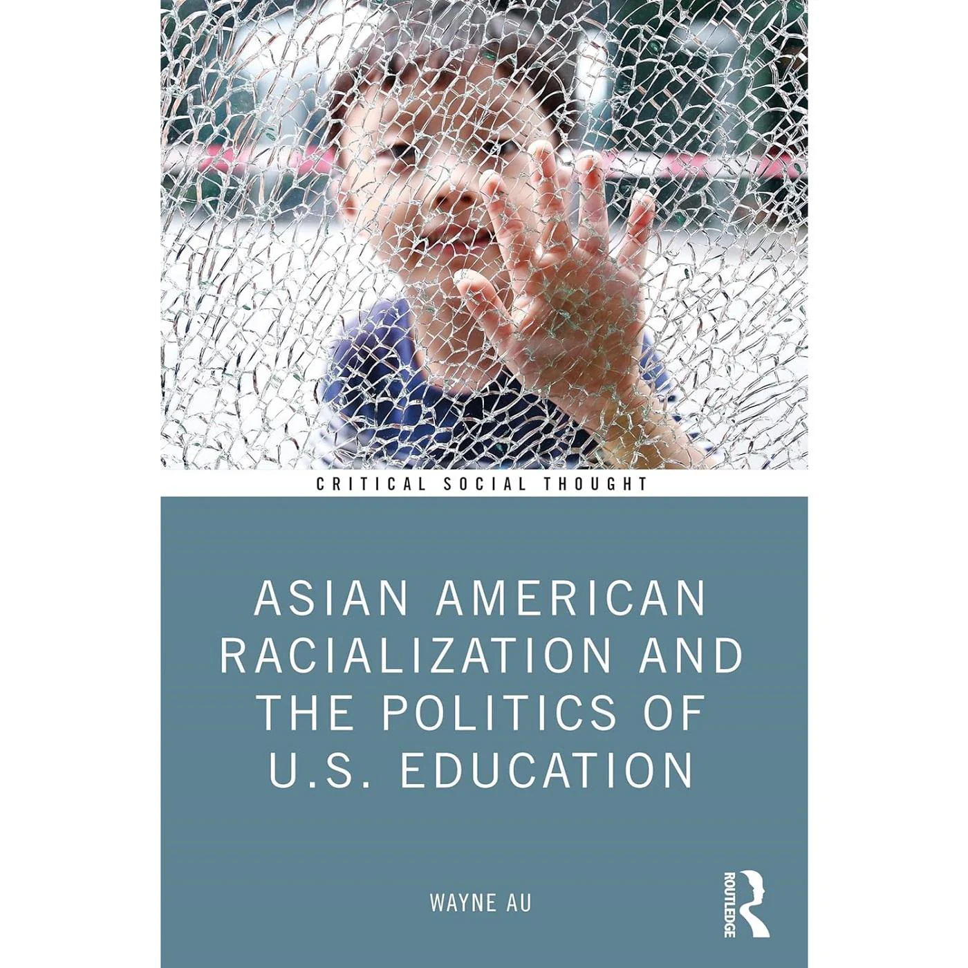 Asian American Racialization & the Politics of U.S. Education
