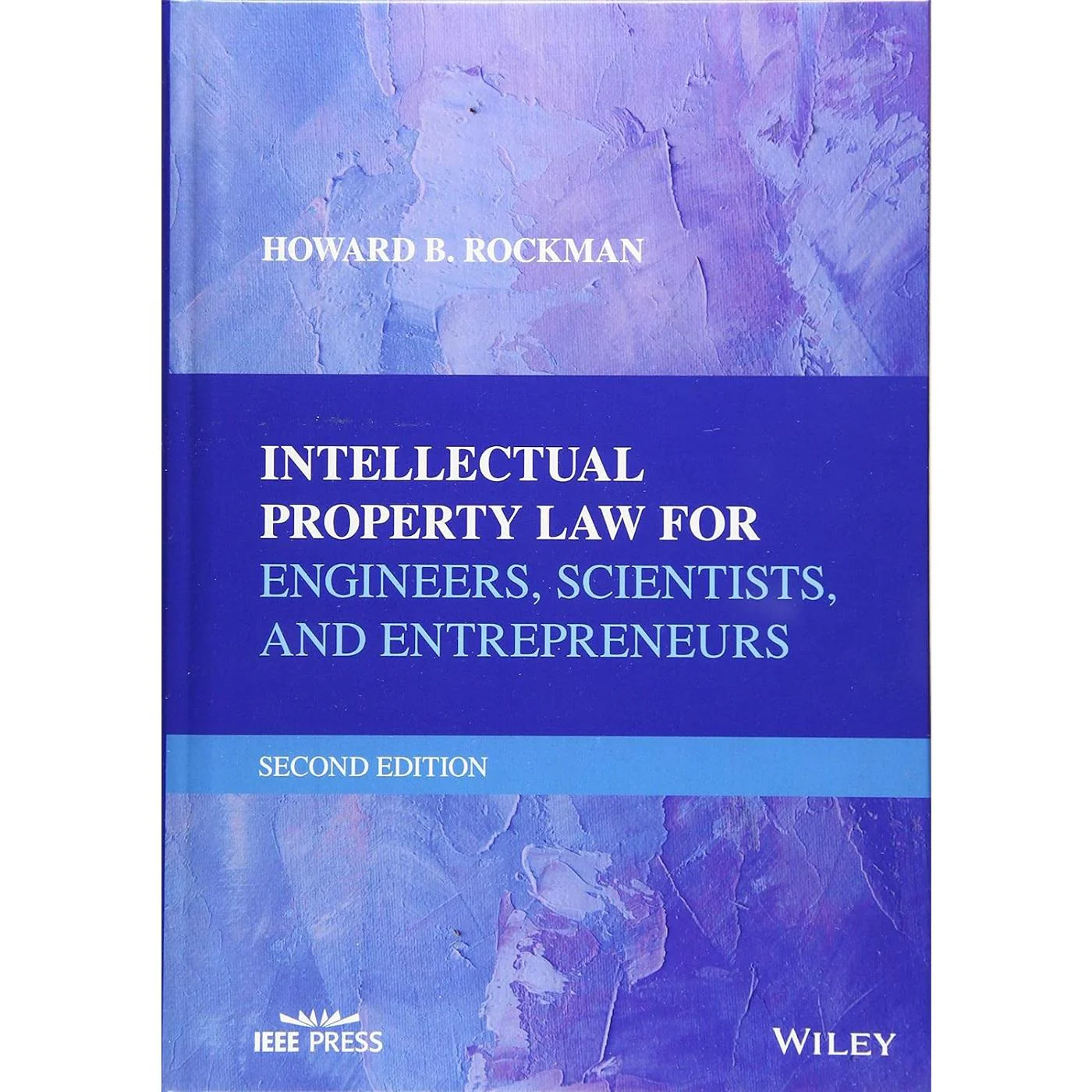 Intellectual Property Law for Engineers, Scientists & Entrepreneurs (2E 20)