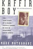 Kaffir Boy: The True Story of a Black Youths Coming of Age in Apartheid South Africa