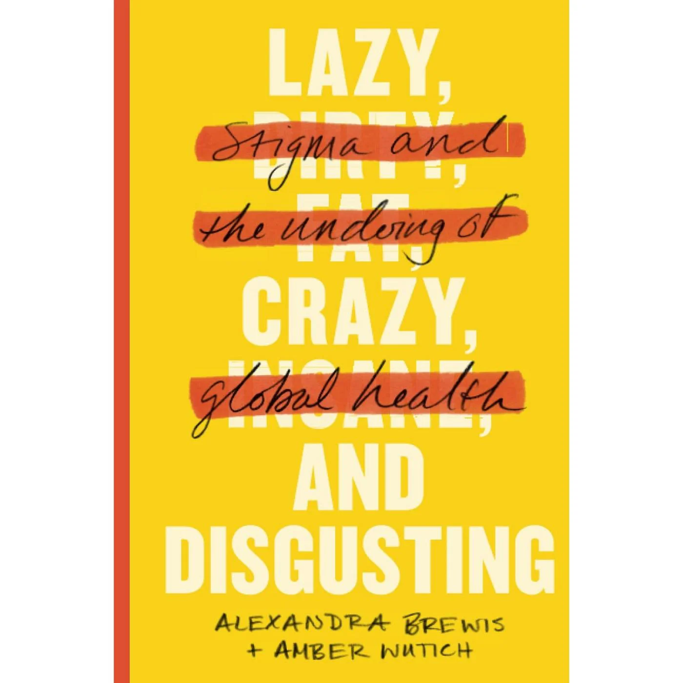 Lazy, Crazy, and Disgusting