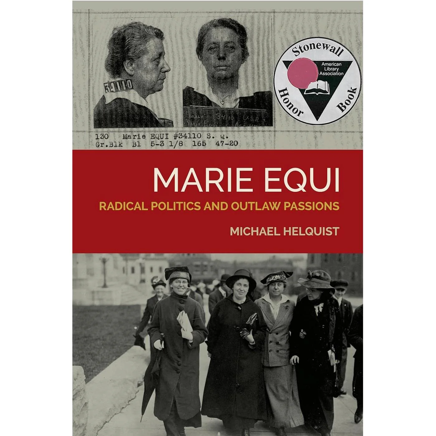 Marie Equi: Radical Politics and Outlaw Passions