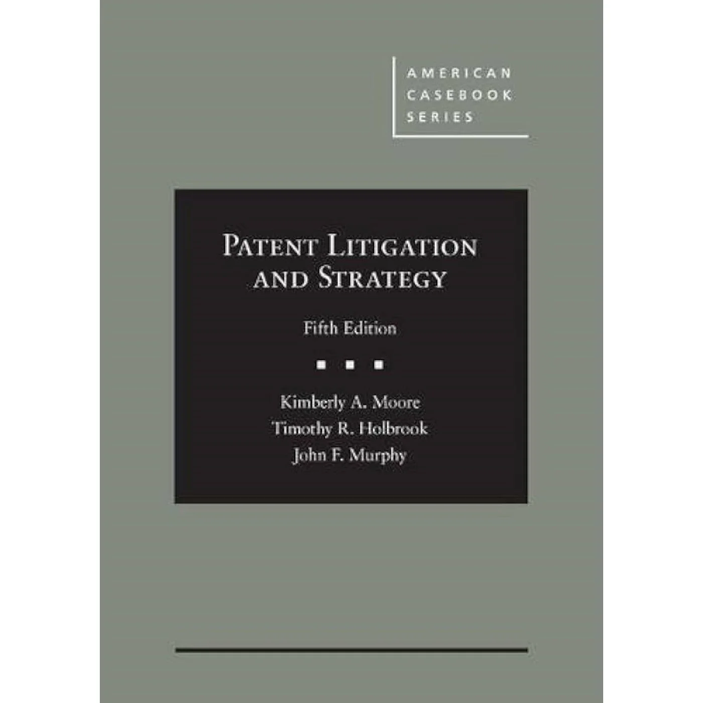 Patent Litigation and Strategy (5e 17) (OP)