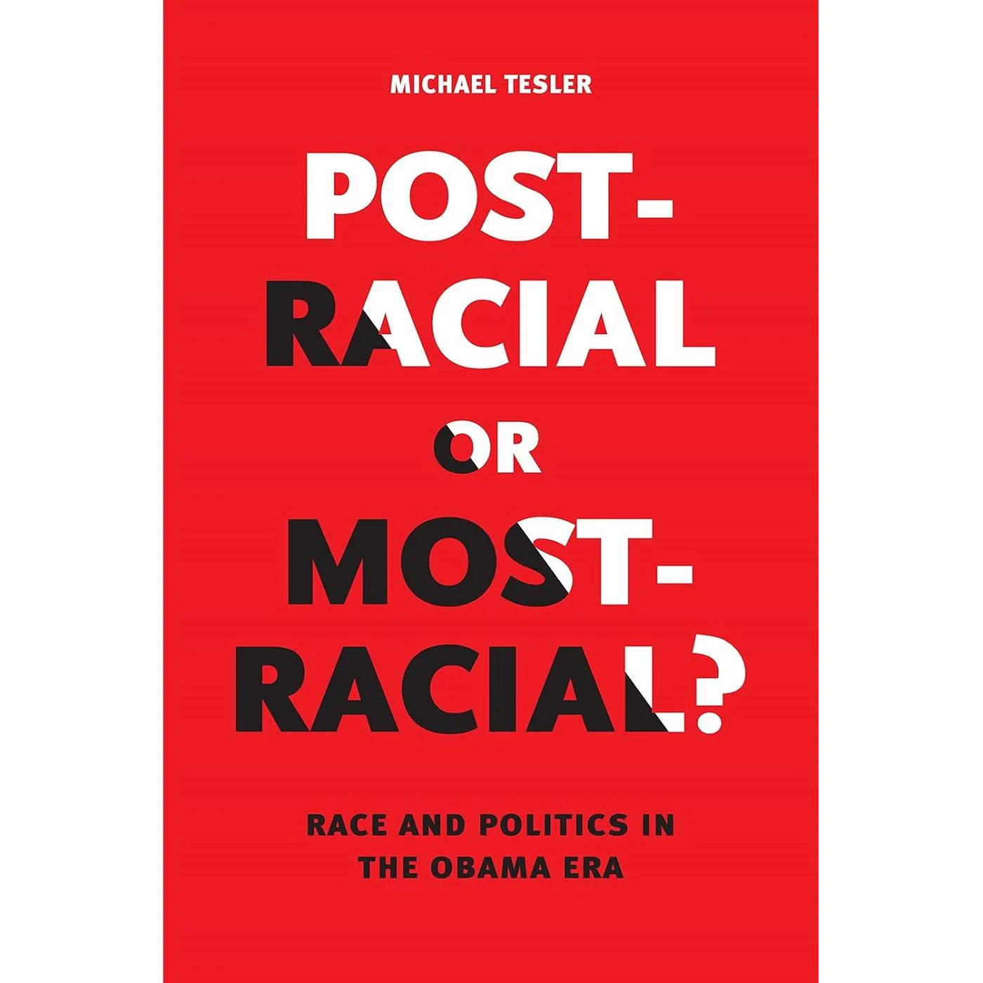 Post-Racial or Most-Racial?
