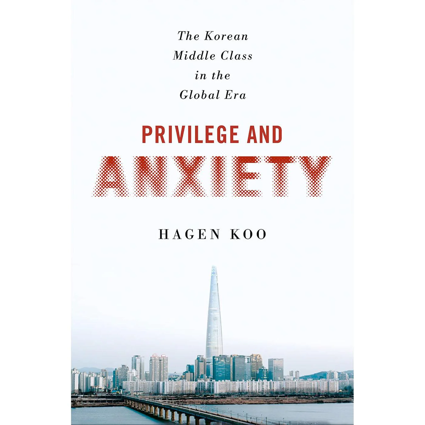 Privilege and Anxiety: The Korean Middle Class in the Global Era