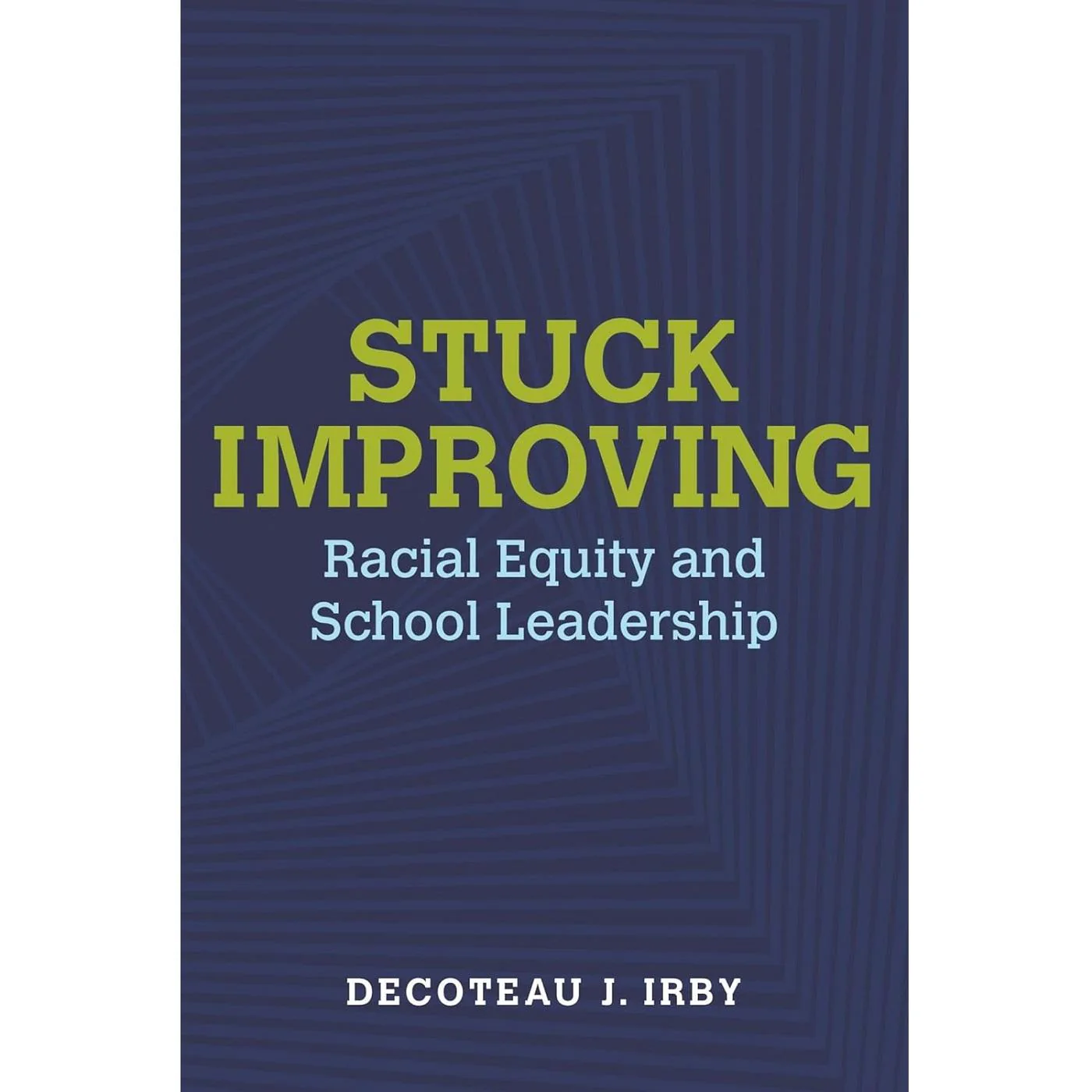 Stuck Improving: Racial Equity and School Leadership