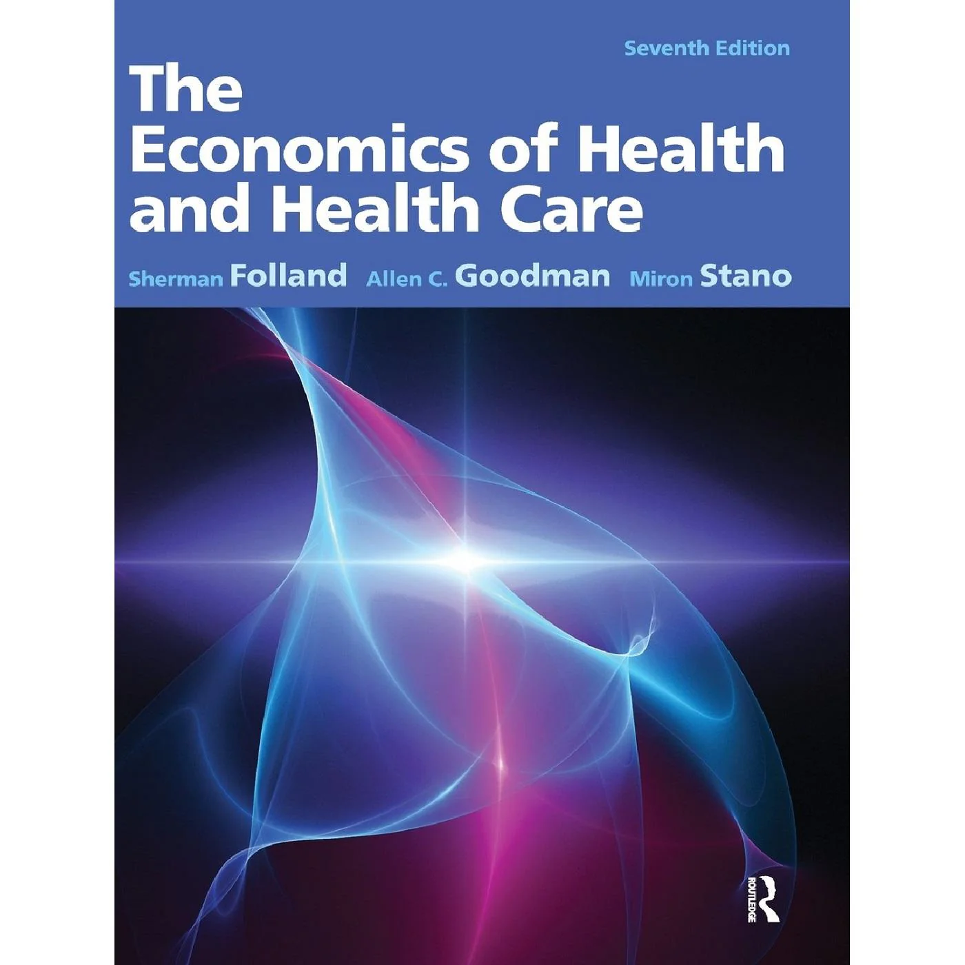 The Economics of Health & Health Care (7E 13)