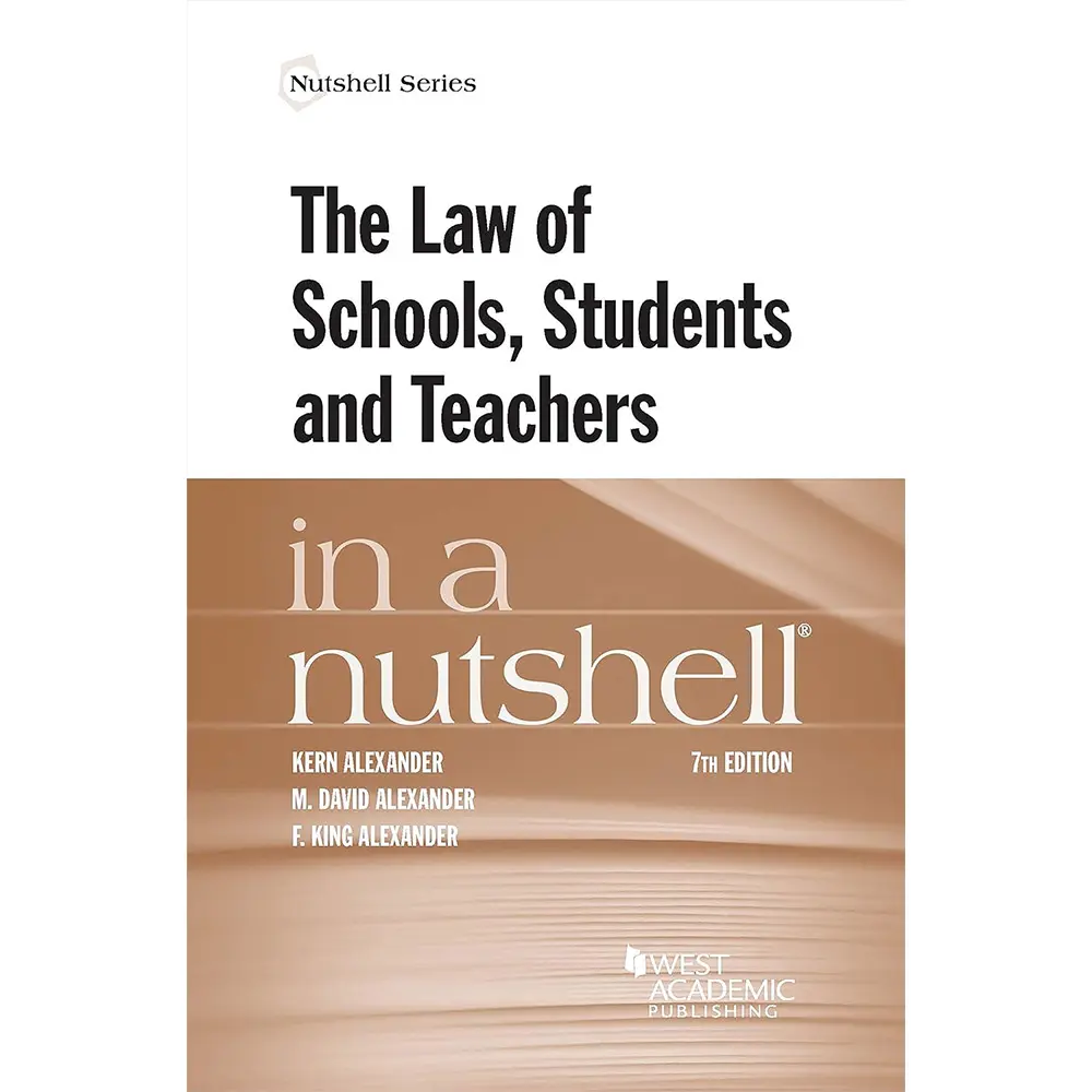 The Law of Schools, Students, and Teachers in a Nutshell (7E 22)